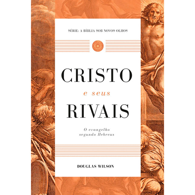 Cristo e Seus Rivais | Douglas Wilson