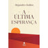 A Última Esperança | Alejandro Bullón