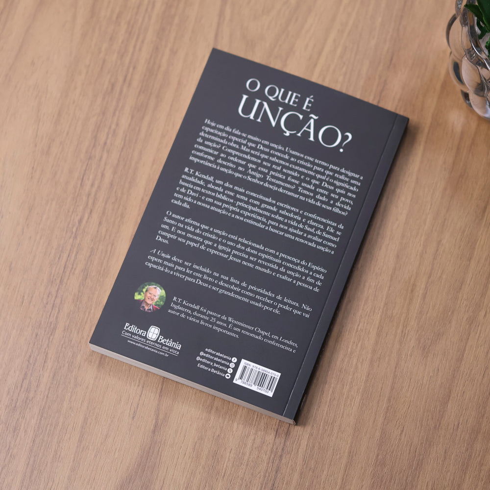 A Unção Ontem, Hoje e Amanhã | R. T. Kendall