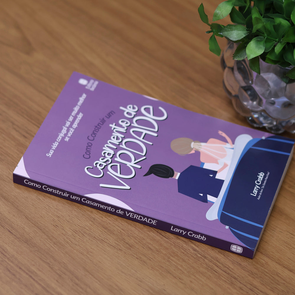 Como Construir um Casamento de Verdade | Larry Crabb