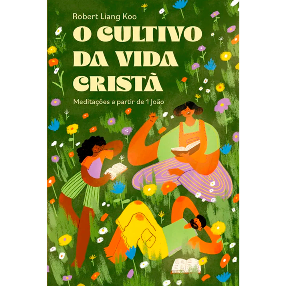 O Cultivo da Vida Cristã |  Robert Liang Koo