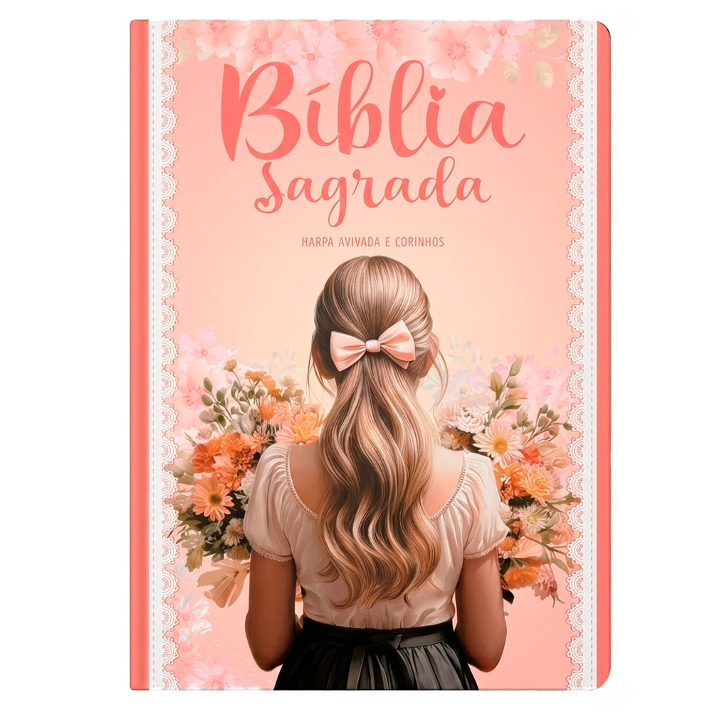 Bíblia Sagrada Menina Com Rendas | ARC | Letra Gigante | Harpa Avivada e Corinhos | Capa Dura