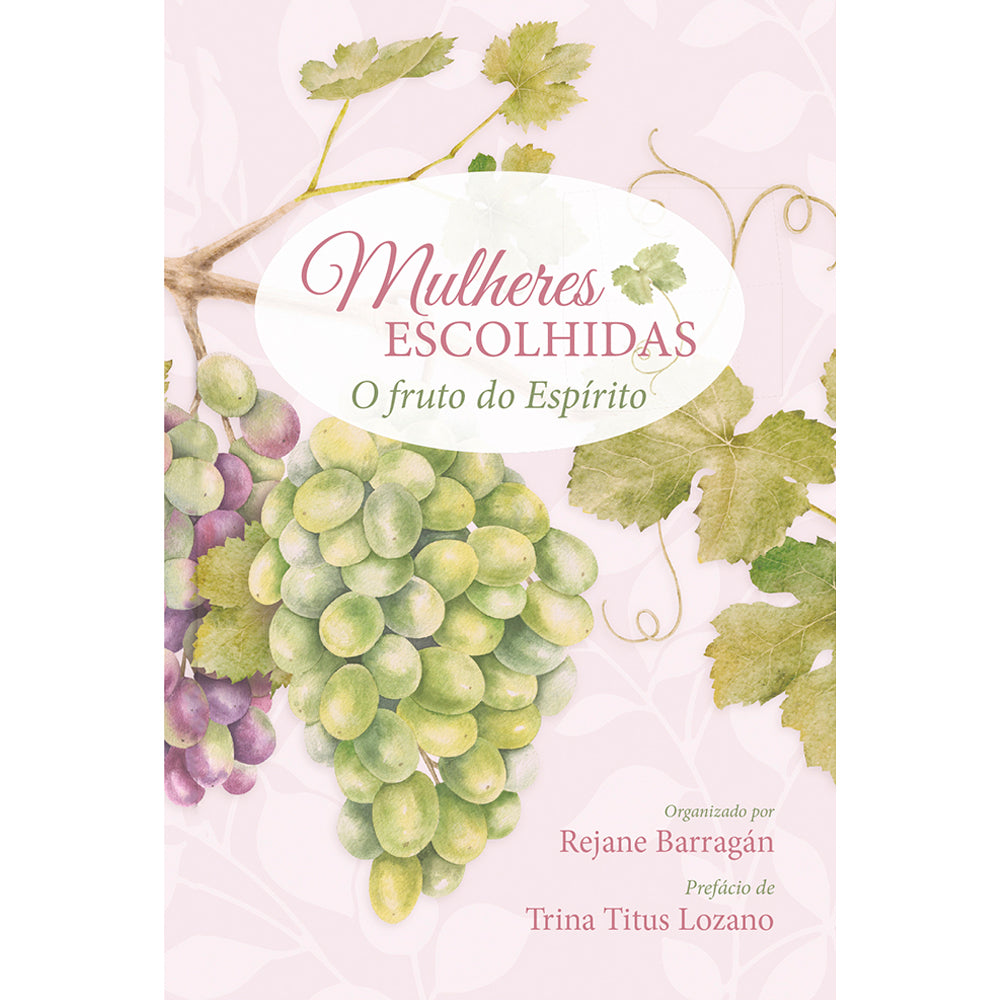 Mulheres Escolhidas | O Fruto do Espírito