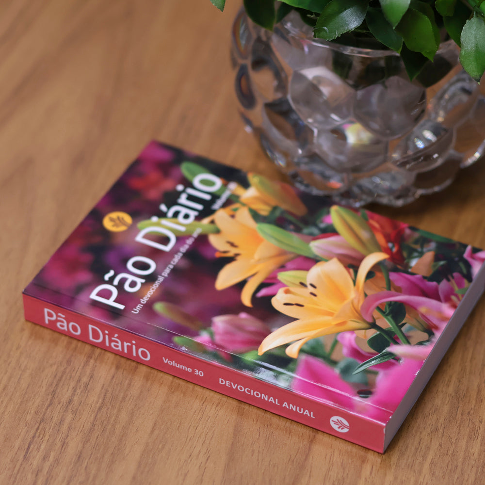 Devocional Pão Diário | Vol.30 | Flores