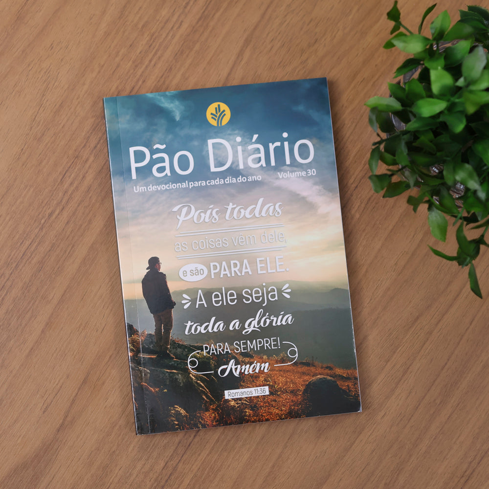 Devocional Pão Diário | Vol.30 | Letra Grande | Pois Todas as Coisas Vem Dele