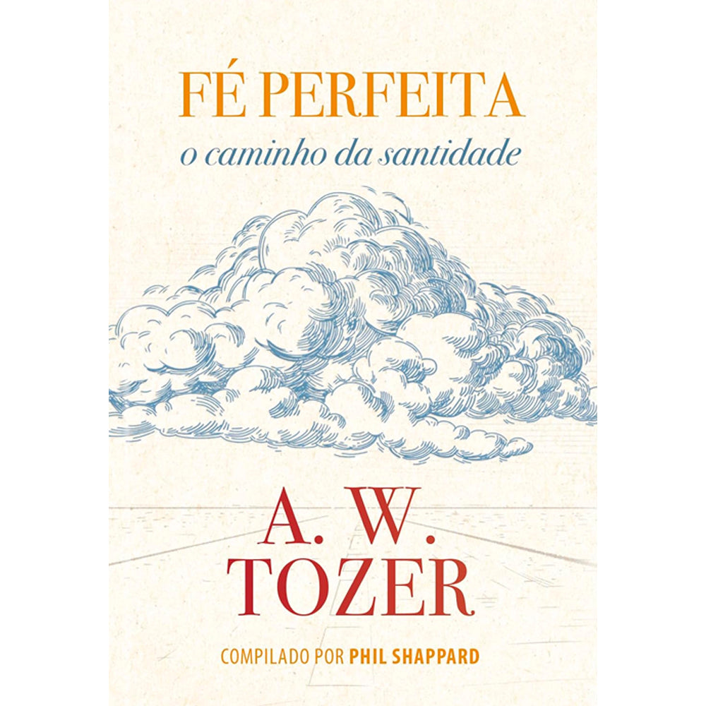 Fé Perfeita | A. W. Tozer