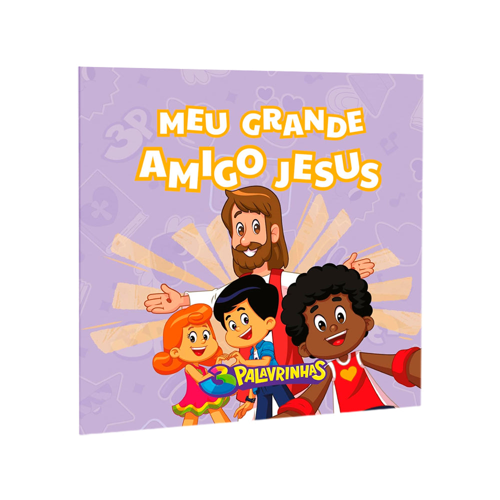 3 Palavrinhas | O Meu Grande Amigo Jesus