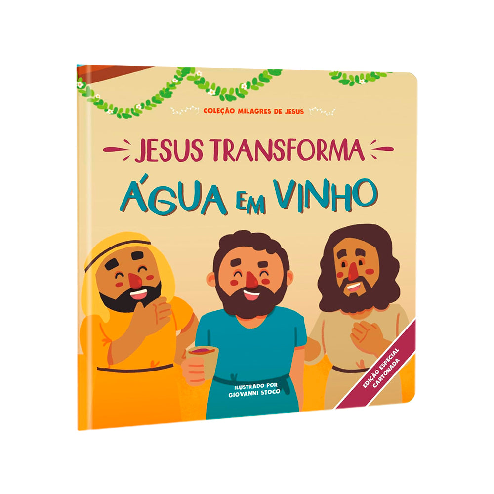 Jesus Transforma Água Em Vinho | Coleção Milagres de Jesus | Cartonado