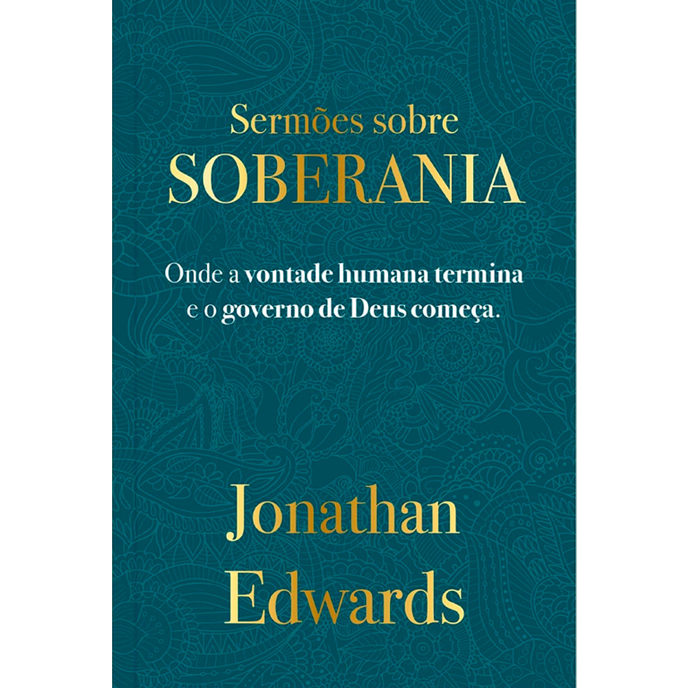 Sermões Sobre Soberania | Jonathan Edwards