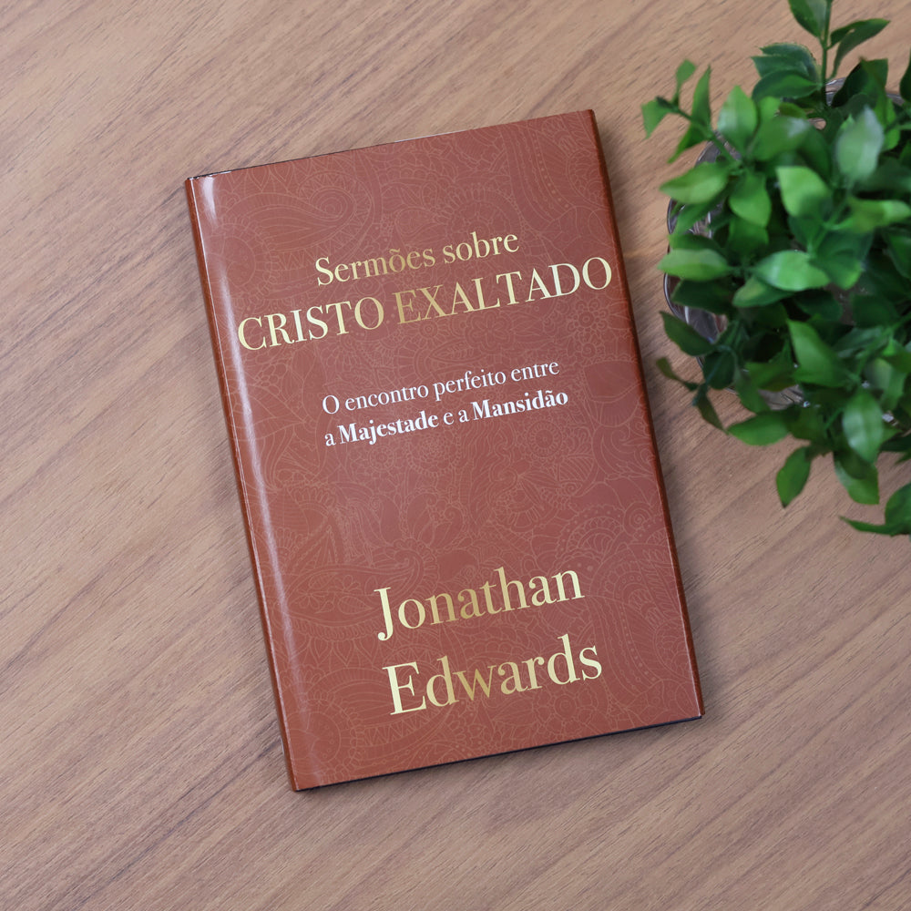 Sermões Sobre Cristo Exaltado  | Jonathan Edwards