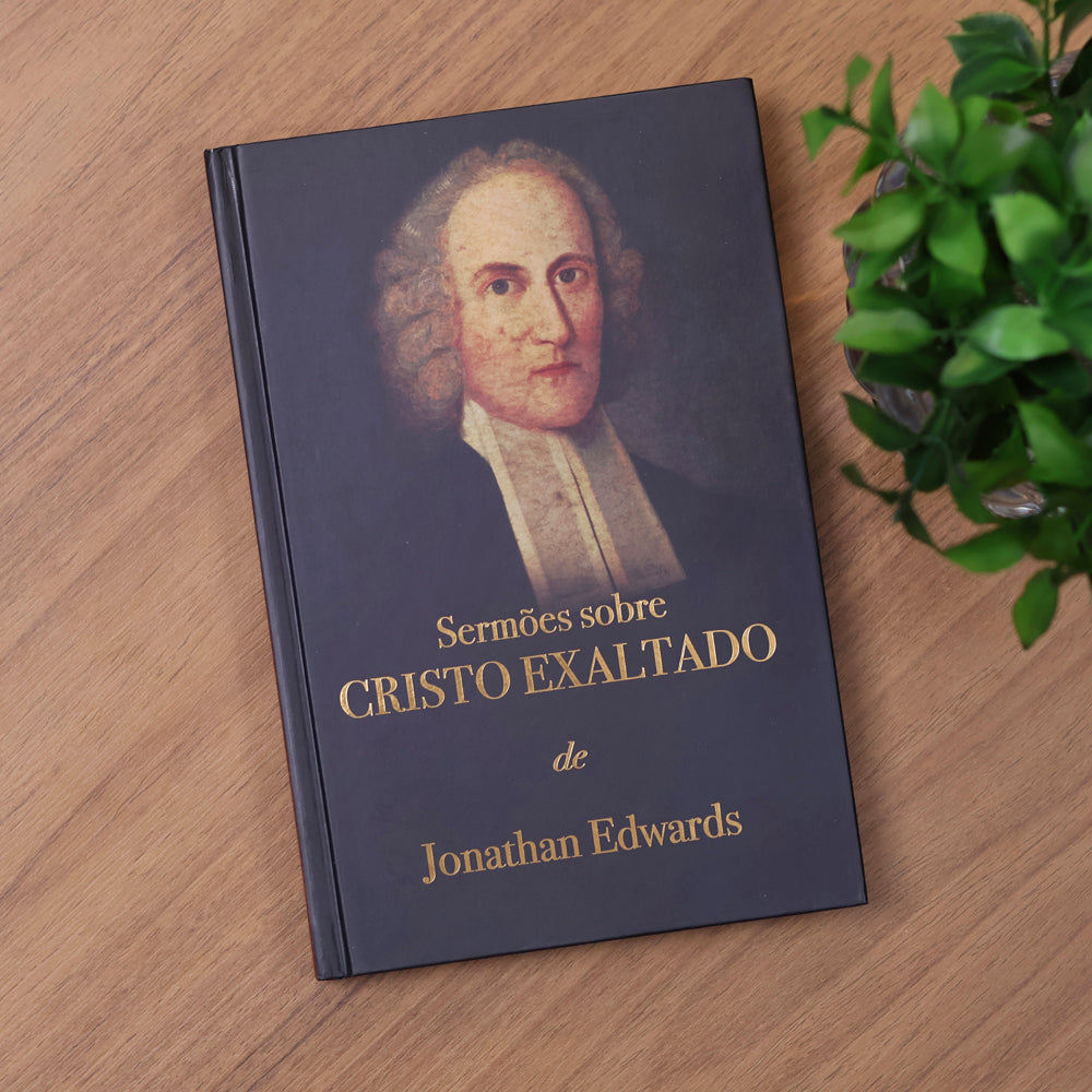 Sermões Sobre Cristo Exaltado  | Jonathan Edwards