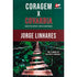 Coragem X Covardia | Jorge Linhares