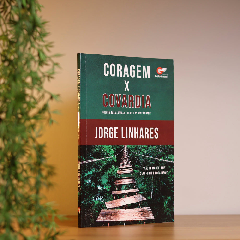 Coragem X Covardia | Jorge Linhares