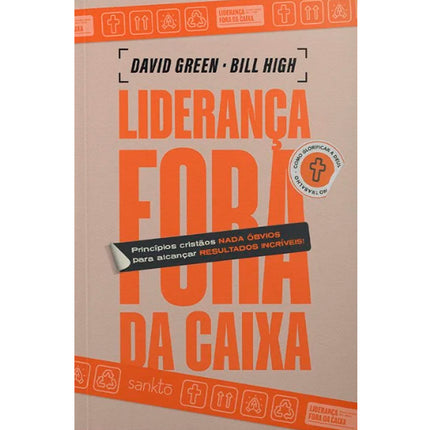 Liderança Fora da Caixa | David Green e Bill High