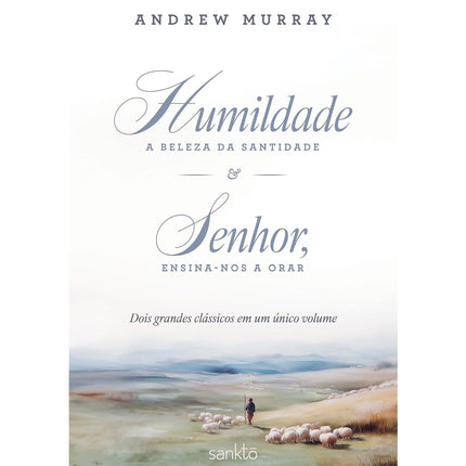 Humildade, a Beleza da Santidade e Senhor, Ensina-nos a Orar | Andrew Murray