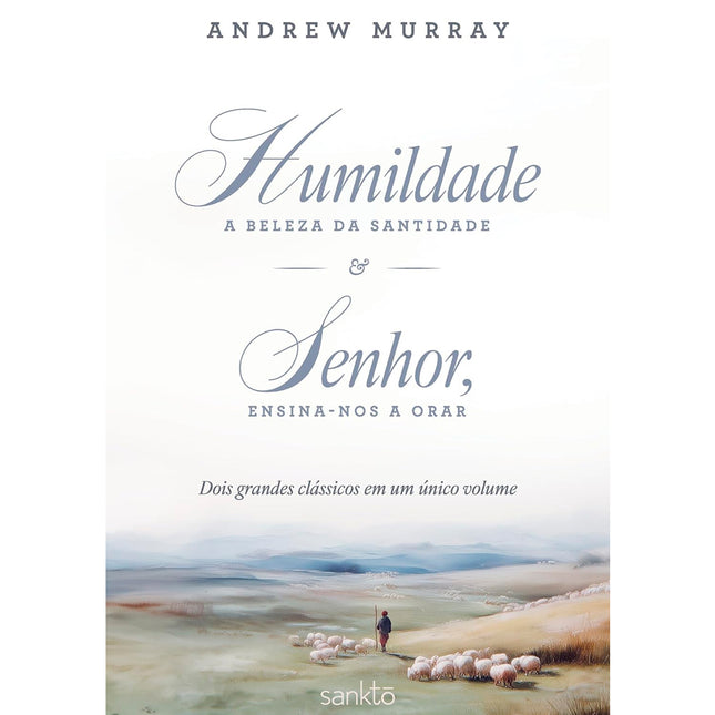 Humildade, a Beleza da Santidade e Senhor, Ensina-nos a Orar | Andrew Murray