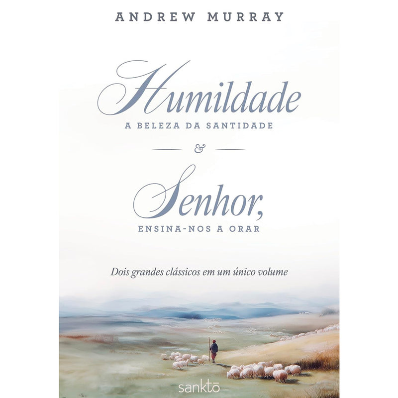 Humildade, a Beleza da Santidade e Senhor, Ensina-nos a Orar | Andrew Murray