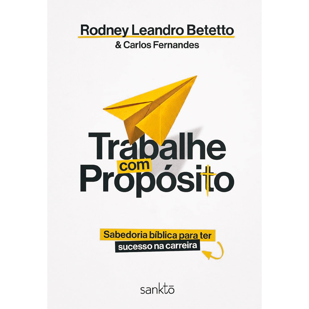 Trabalhe com Propósito | Rodney Leandro Betetto e Carlos Fernandes