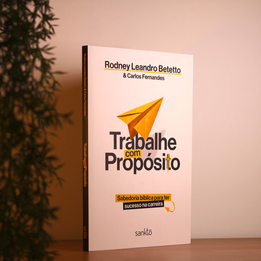 Trabalhe com Propósito | Rodney Leandro Betetto e Carlos Fernandes