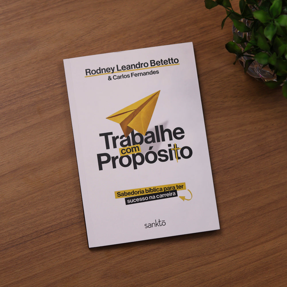 Trabalhe com Propósito | Rodney Leandro Betetto e Carlos Fernandes