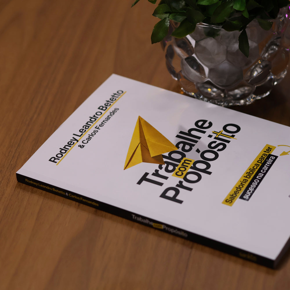 Trabalhe com Propósito | Rodney Leandro Betetto e Carlos Fernandes