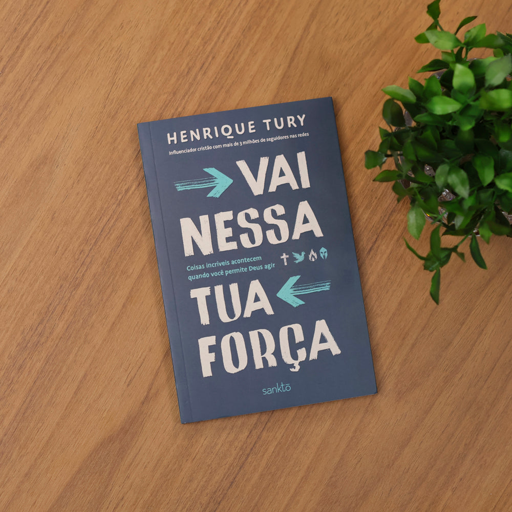 Vai Nessa Tua Força | Henrique Tury