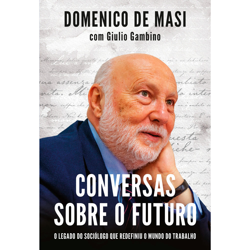 Conversas Sobre o Futuro | Domenico De Masi e Giulio Gambino