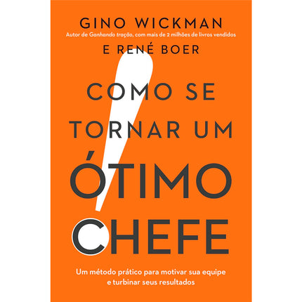 Como Se Tornar um Ótimo Chefe | Gino Wickman e René Boer