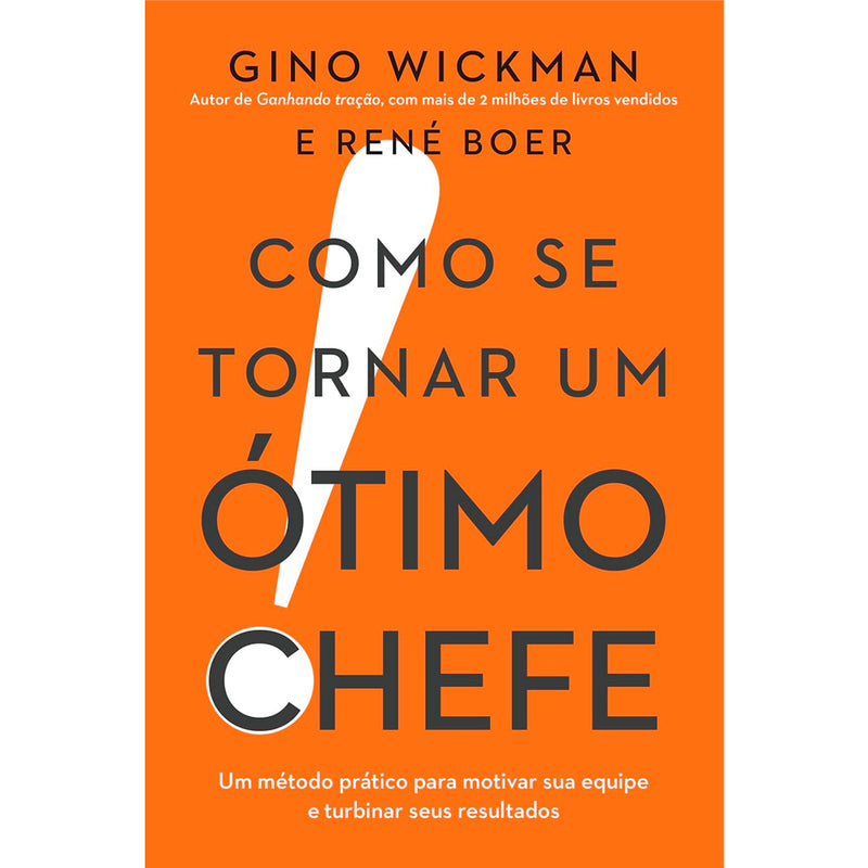 Como Se Tornar um Ótimo Chefe | Gino Wickman e René Boer