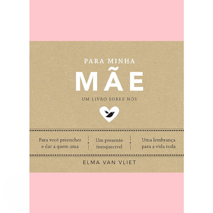 Para Minha Mãe  | Um Livro Sobre Nós | Elma Van Vliet