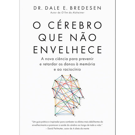 O Cérebro Que Não Envelhece | Dale E. Bredesen