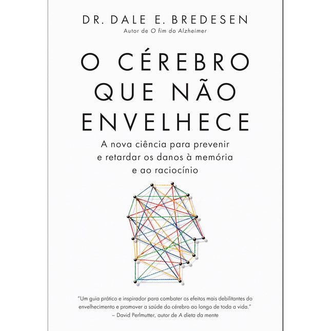 O Cérebro Que Não Envelhece | Dale E. Bredesen