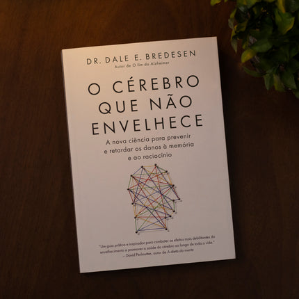O Cérebro Que Não Envelhece | Dale E. Bredesen