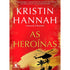 As Heroínas | Kristin Hannah