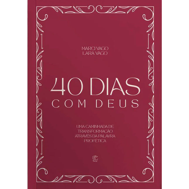 Devocional 40 Dias Com Deus | Marci Vago e Lara Vago