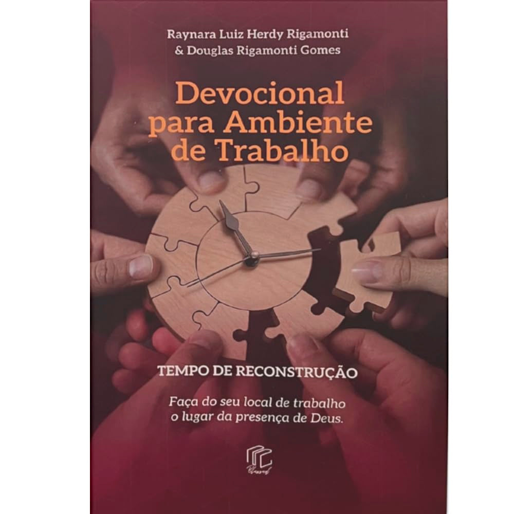 Devocional Para Ambiente de Trabalho | Raynara Luiz Herdy Rigamonti e Douglas Rigamonti Gomes