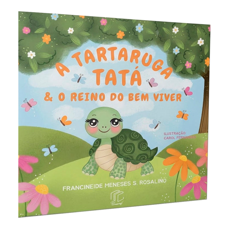 A Tartaruga Tata & O Reino do Bem Viver | Francineide Meneses S. Rosalino