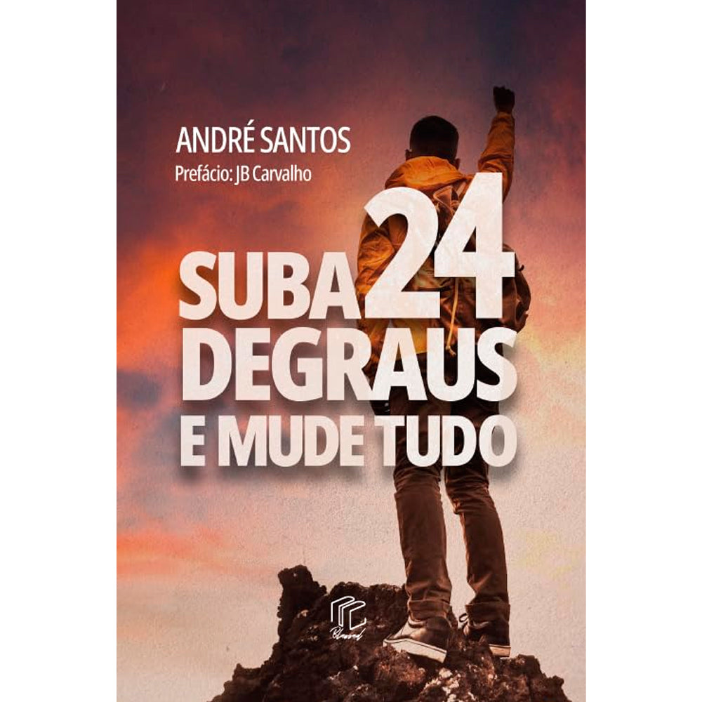 Suba 24 Degraus e Mude Tudo | André Santos