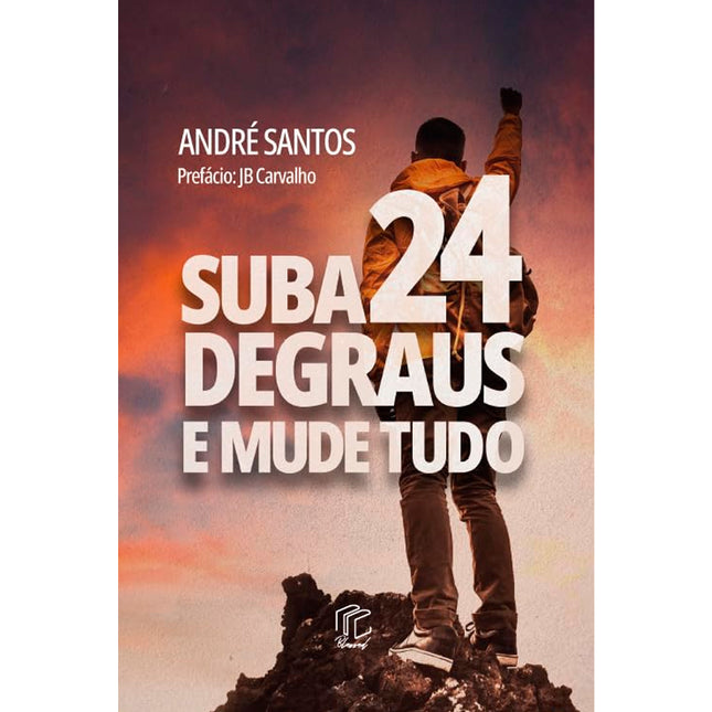 Suba 24 Degraus e Mude Tudo | André Santos