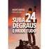 Suba 24 Degraus e Mude Tudo | André Santos