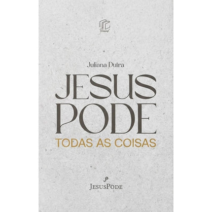 Jesus Pode Todas as Coisas | Juliana Dutra
