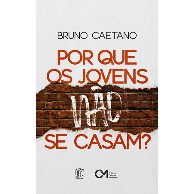 Por que os Jovens Não se Casam? | Bruno Caetano