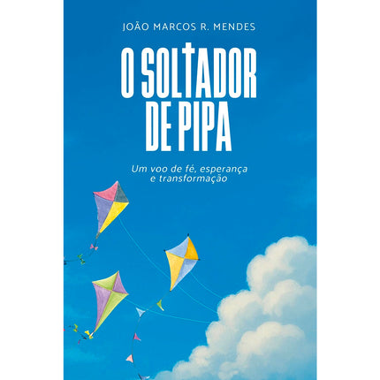 O Soltador de Pipa | João Marcos R. Mendes