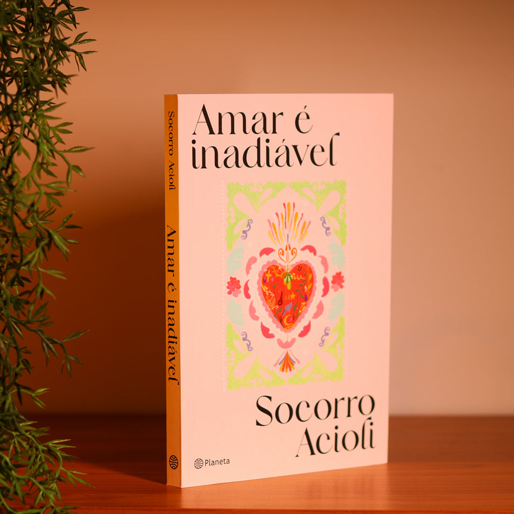 Amar é Inadiável | Socorro Acioli