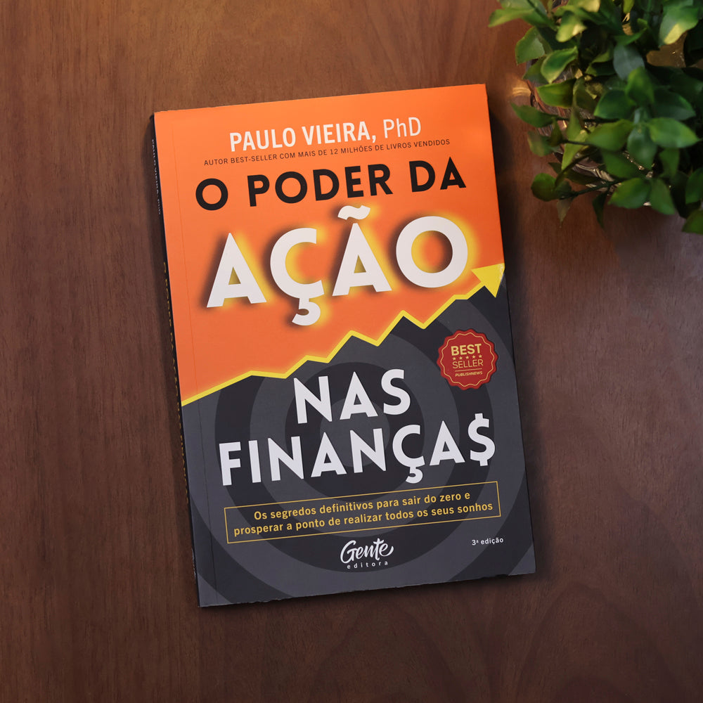O Poder da Ação nas Finanças | Paulo Vieira
