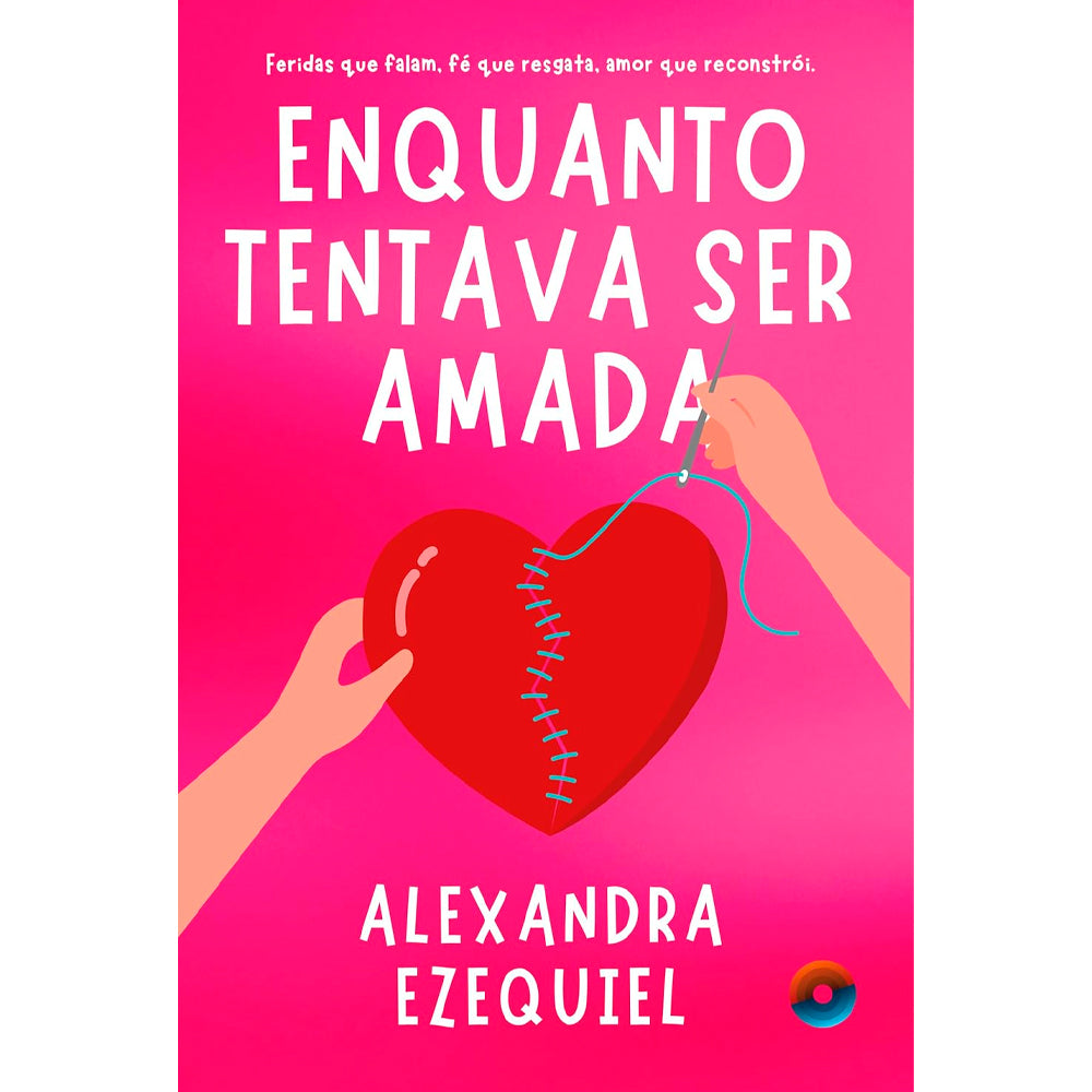Enquanto Tentava Ser Amada | Alexandra Ezequiel