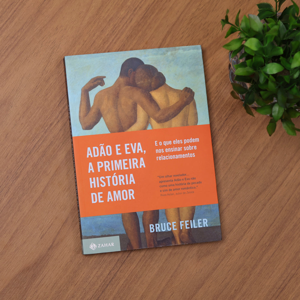 Adão e Eva, a Primeira História de Amor | Bruce Feiler