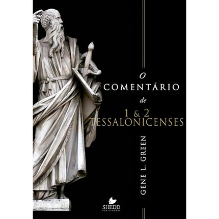 O Comentário de 1 e 2 Tessalonicenses | Gene L. Green