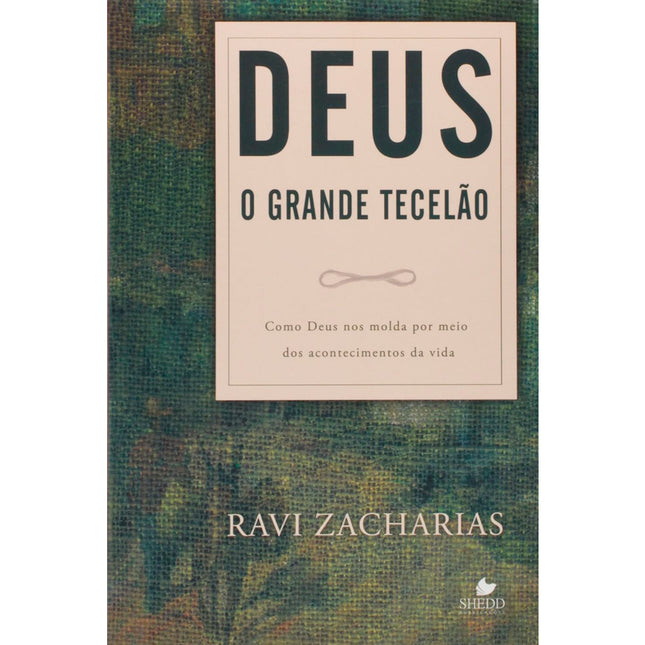 Deus o Grande Tecelão | Ravi Zacharias