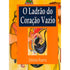 O Ladrão do Coração Vazio | Edmilson Bizerra